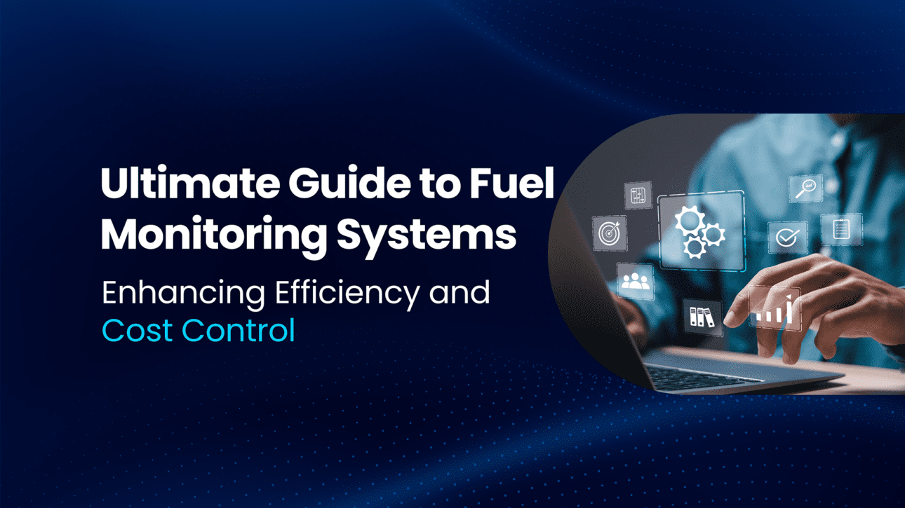 Ultimate Guide to Fuel Monitoring Systems