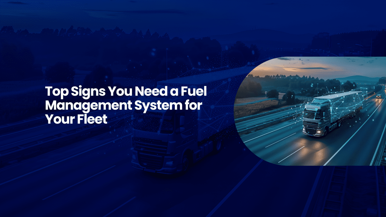 Top Signs You Need a Fuel Management System for Your Fleet