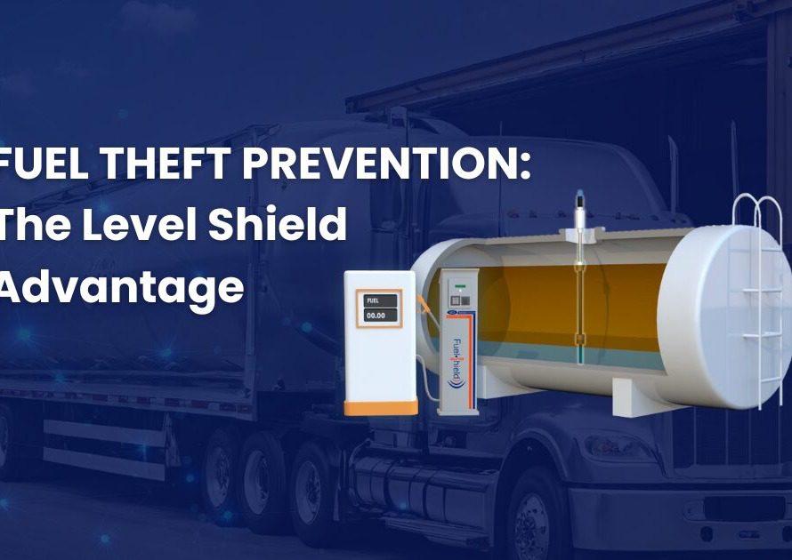 Fuel Theft Prevention: The Level Shield Advantage - SCI Global llc Fuel Management Solutions
