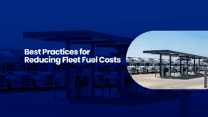 Best Practices for Reducing Fleet Fuel Costs