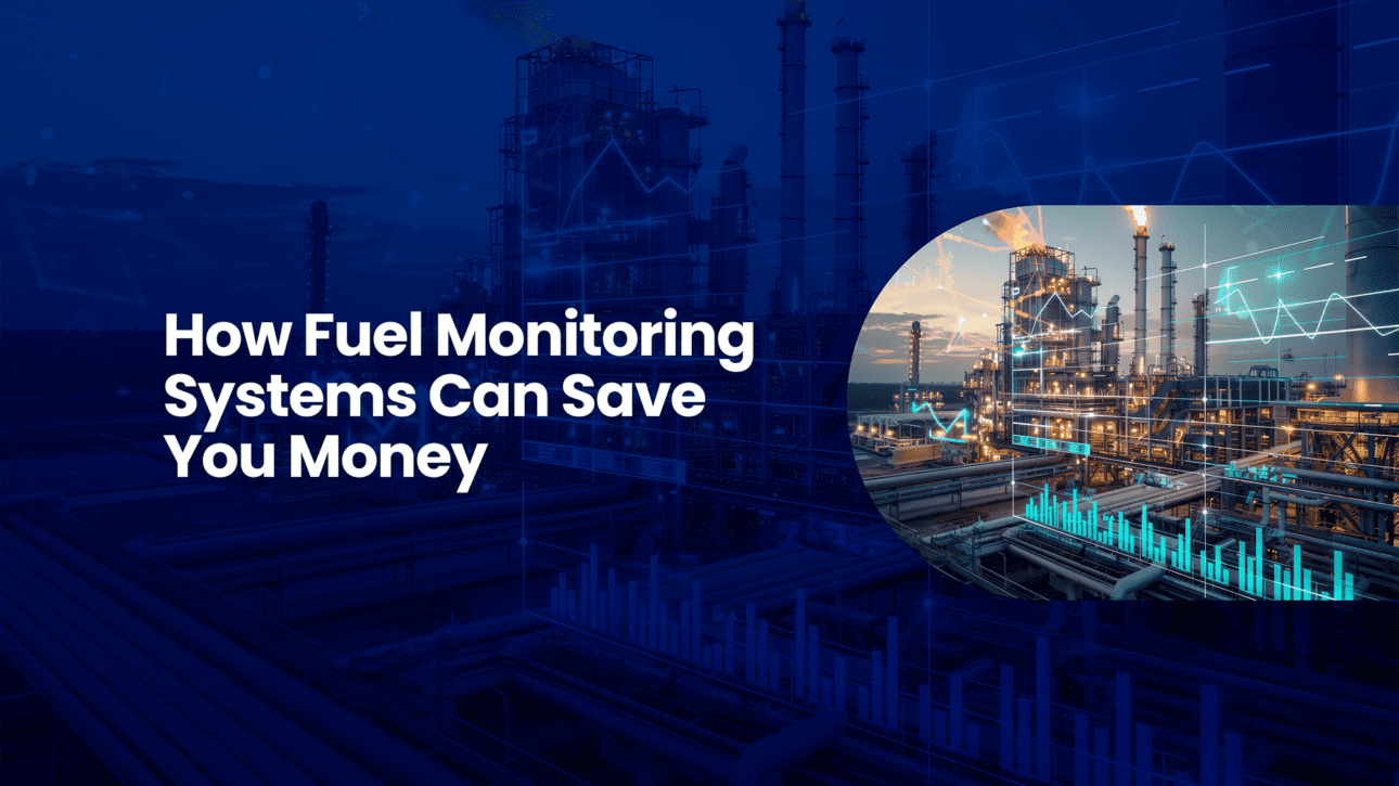 How Fuel Monitoring Systems Can Save You Money