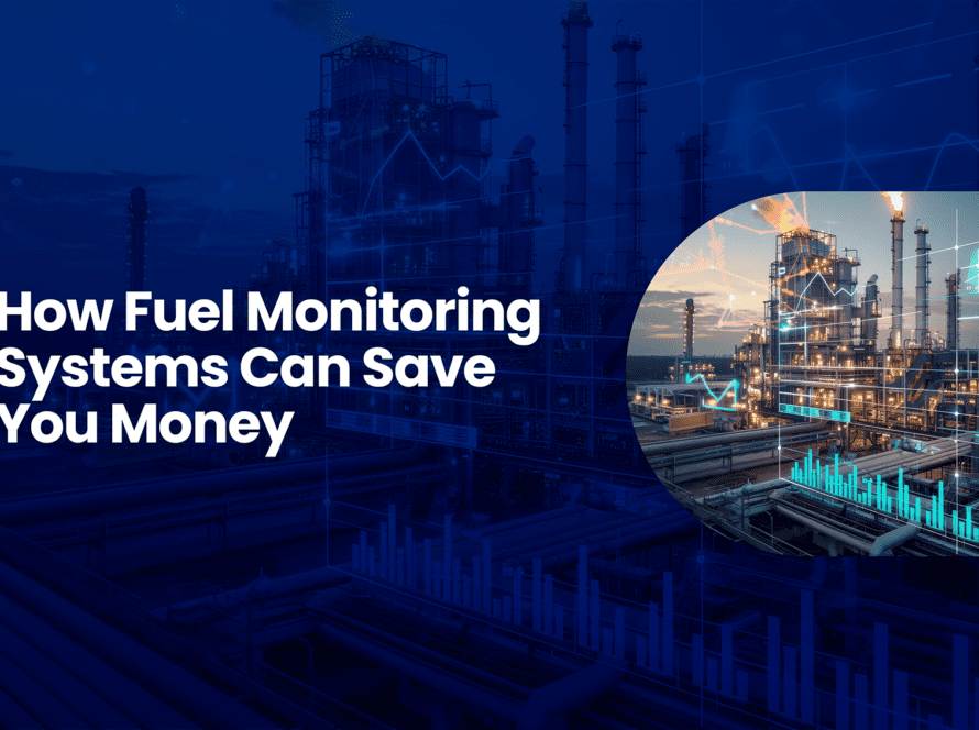 How Fuel Monitoring Systems Can Save You Money