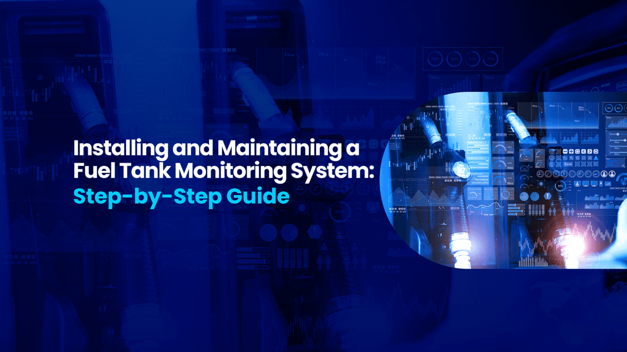 Installing and Maintaining a Fuel Tank Monitoring System