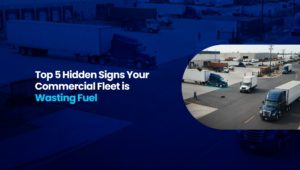 Top 5 Hidden Signs Your Commercial Fleet is Wasting Fuel - SCI Fuel Management